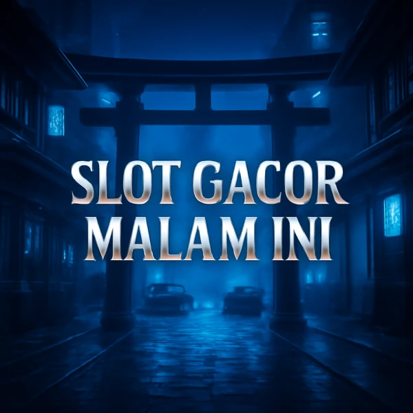 Slot Gacor Malam Ini